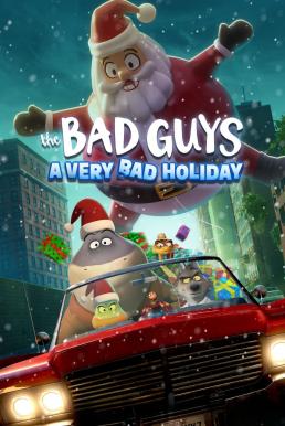 The Bad Guys: A Very Bad Holiday วายร้ายพันธุ์ดี: ฉลองเทศกาลป่วน (2023) NETFLIX
